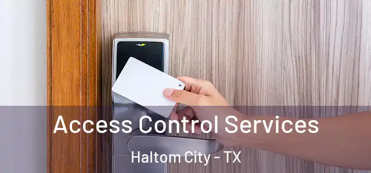Access Control Services Haltom City - TX