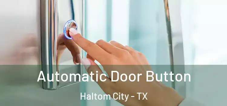 Automatic Door Button Haltom City - TX