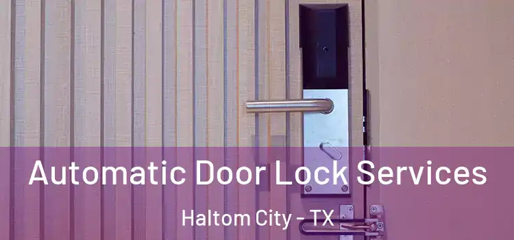 Automatic Door Lock Services Haltom City - TX