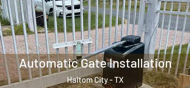Automatic Gate Installation Haltom City - TX