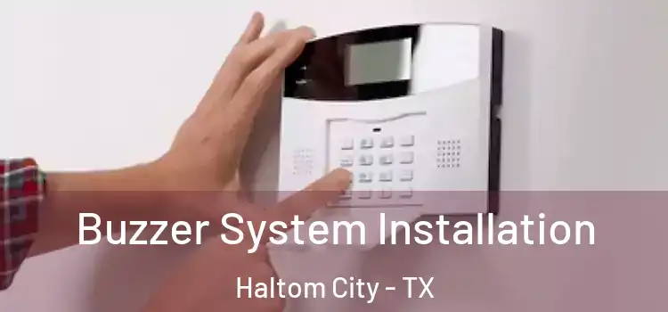 Buzzer System Installation Haltom City - TX