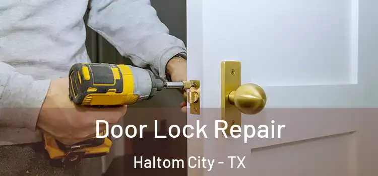 Door Lock Repair Haltom City - TX