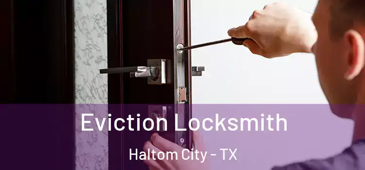 Eviction Locksmith Haltom City - TX