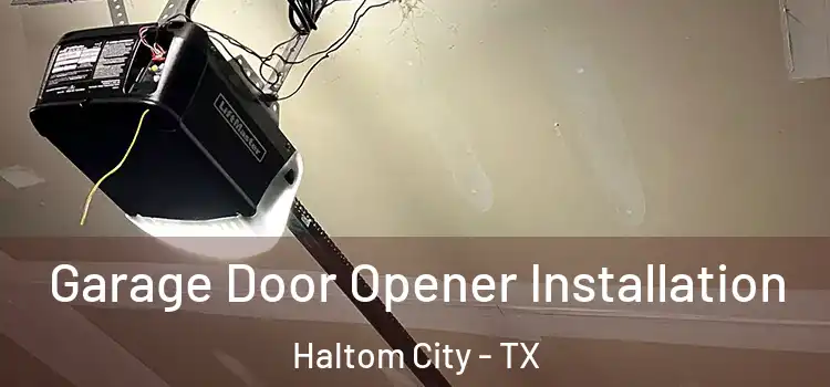  Garage Door Opener Installation Haltom City - TX