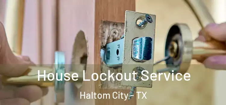 House Lockout Service Haltom City - TX