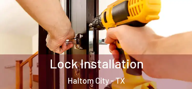 Lock Installation Haltom City - TX